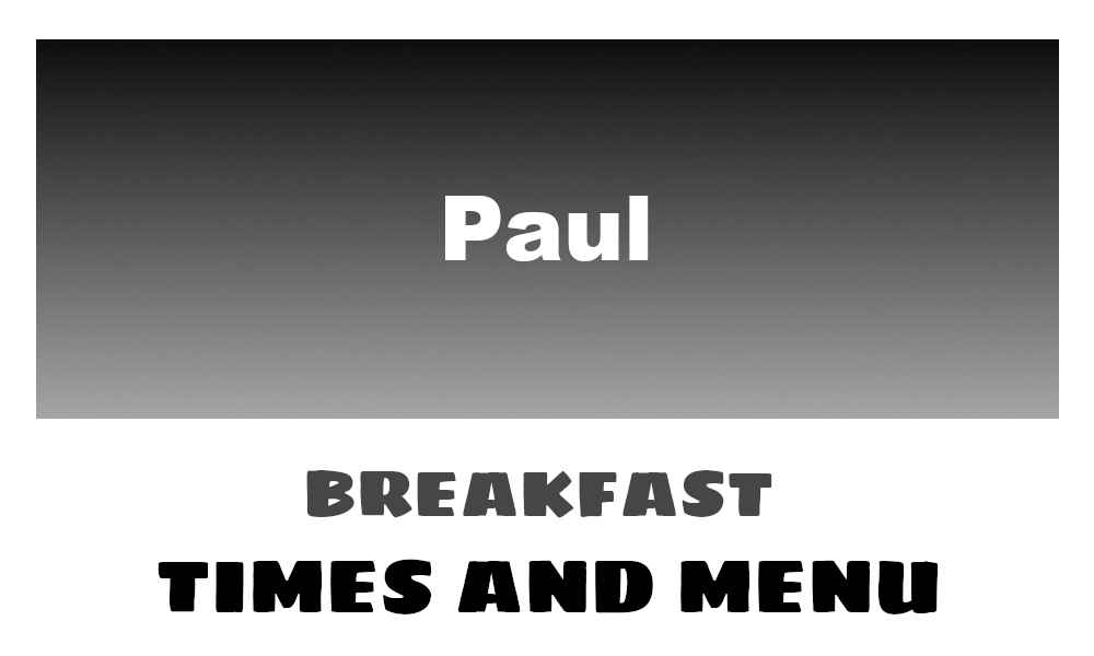 Paul Bakery Breakfast Hours
