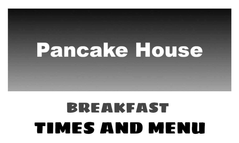 Pancake House Breakfast Times, Menu, and Prices