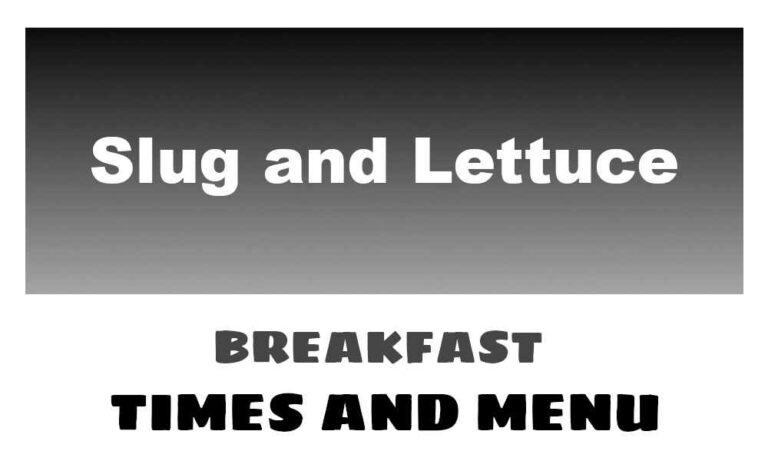 Slug and Lettuce Breakfast Times, Menu, and Prices