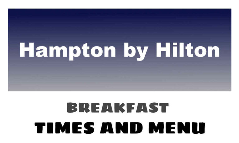 Hampton by Hilton Breakfast Times & Menu UK