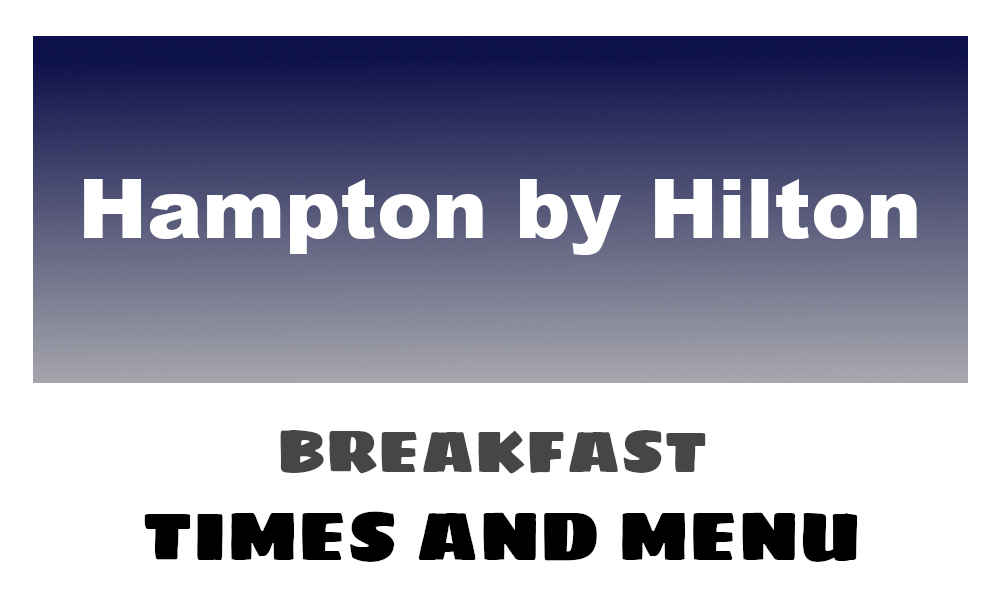 Hampton by Hilton Breakfast Times