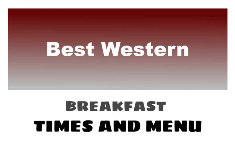 Best Western Breakfast Times & Menu UK