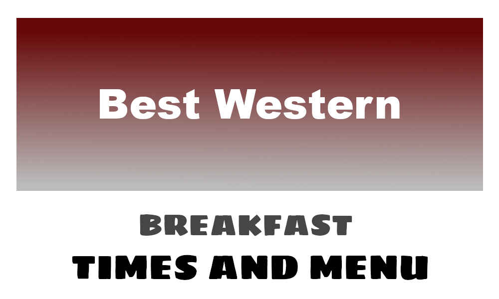 best western breakfast times