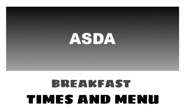 ASDA Breakfast Times, Menu, & Prices
