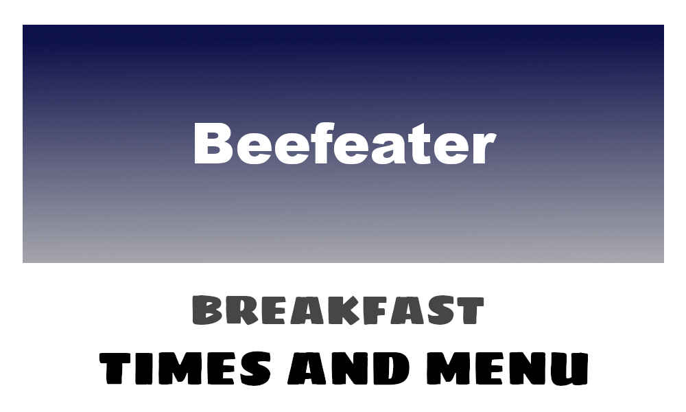 Beefeater Breakfast Times