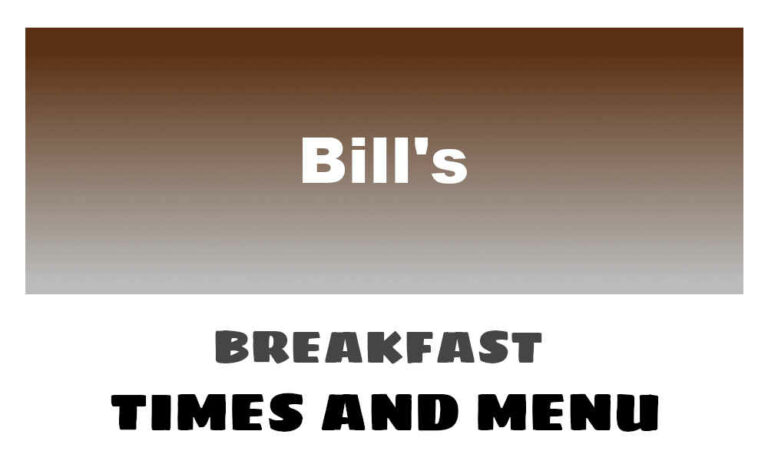 Bills Breakfast Times, Menu, & Prices