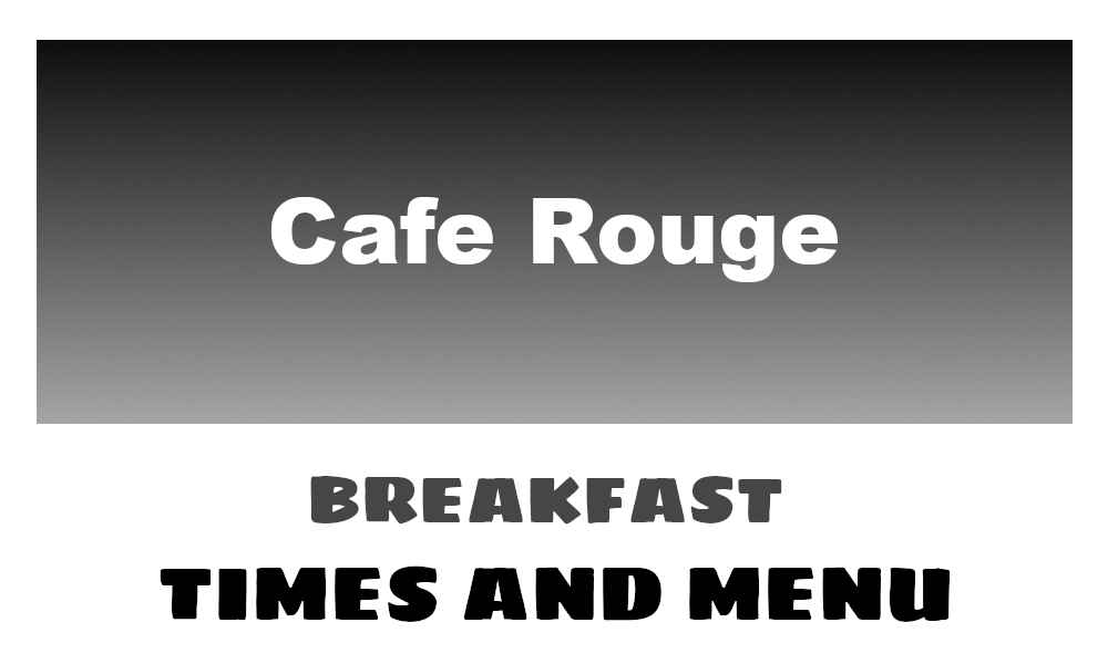 Cafe Rouge breakfast times