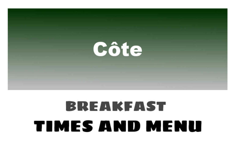 Cote Breakfast Times, Menu, & Prices UK