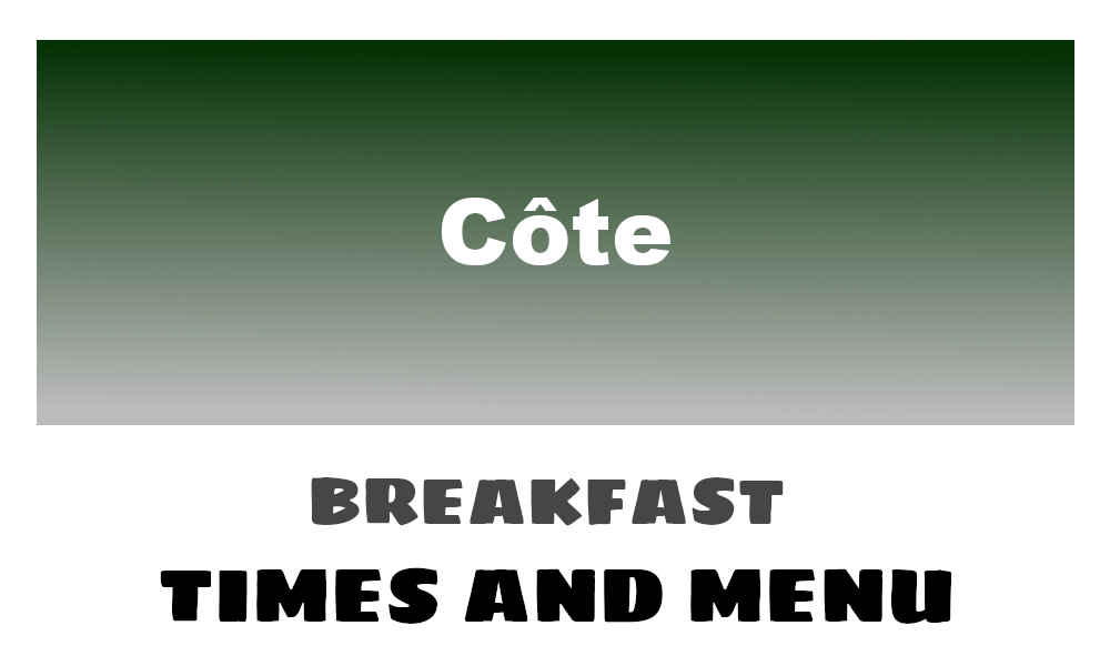 cote breakfast times