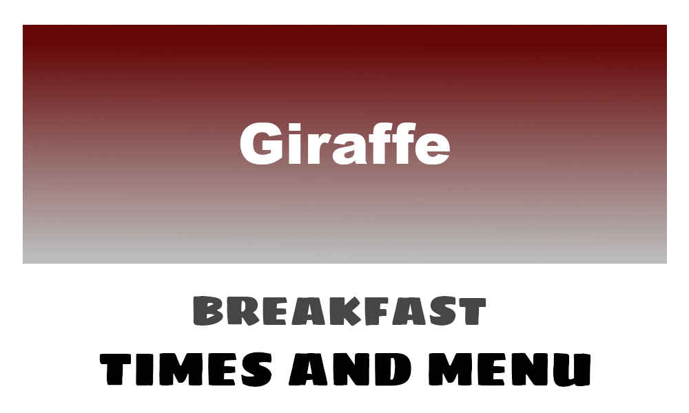 Giraffe Breakfast Times