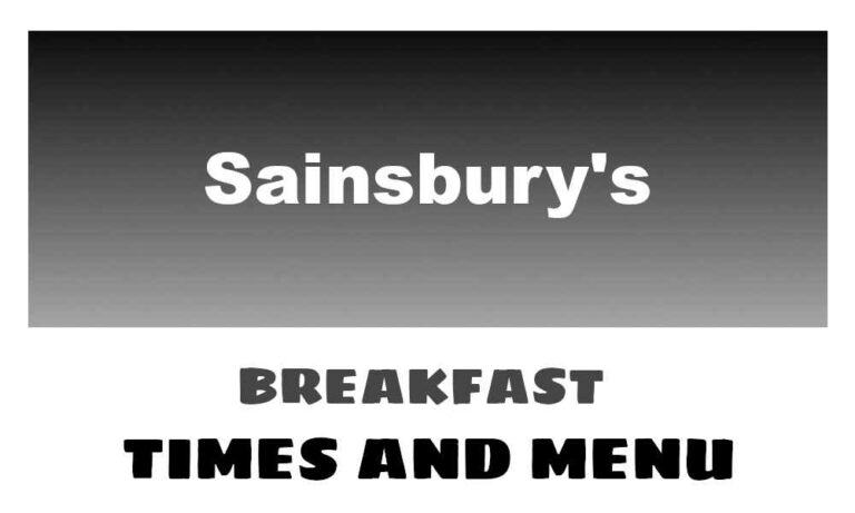 Sainsbury’s Breakfast Times, Menu, & Prices