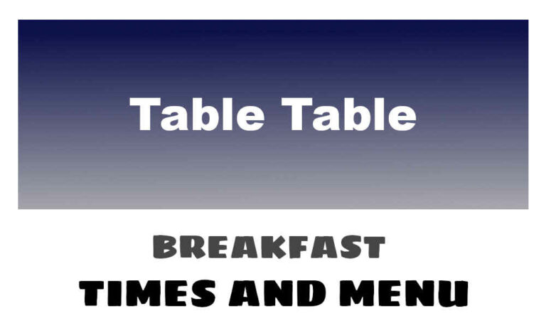 Table Table Breakfast Times, Menu, & Prices UK