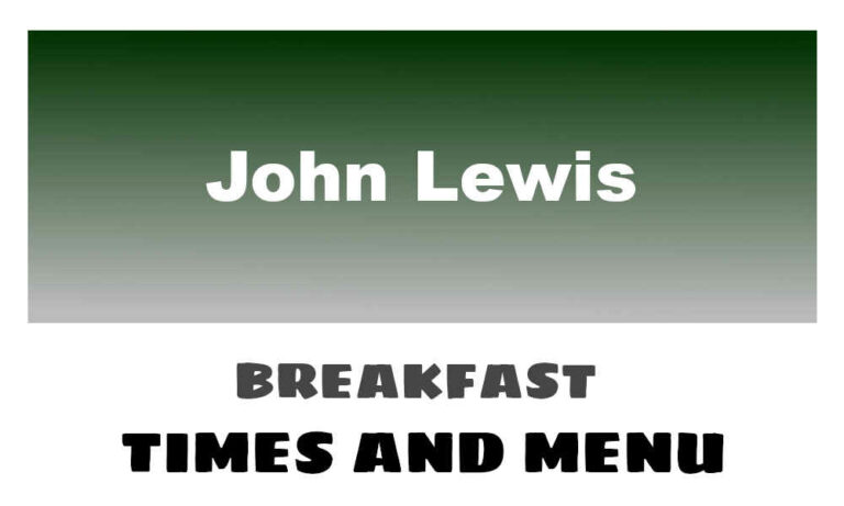 John Lewis Breakfast Times, Menu, & Prices