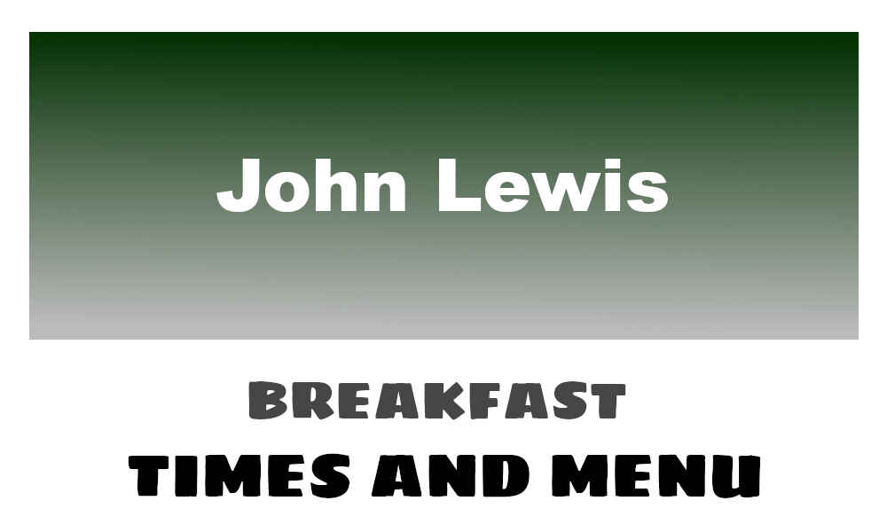 John Lewis breakfast times