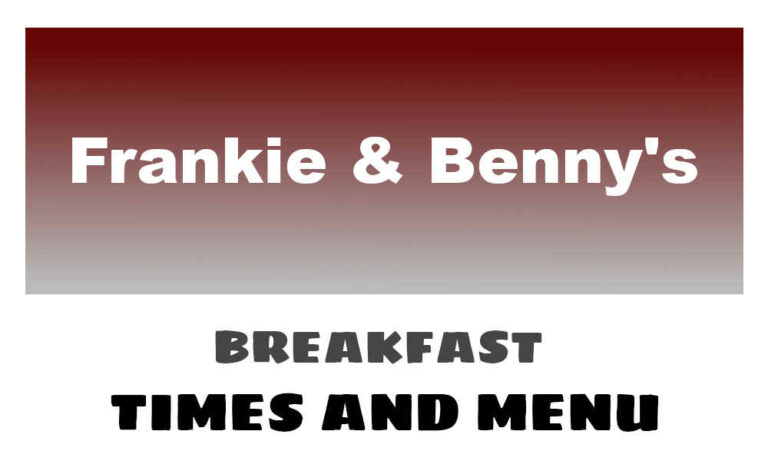 Frankie and Benny’s Breakfast Times, Menu, & Prices
