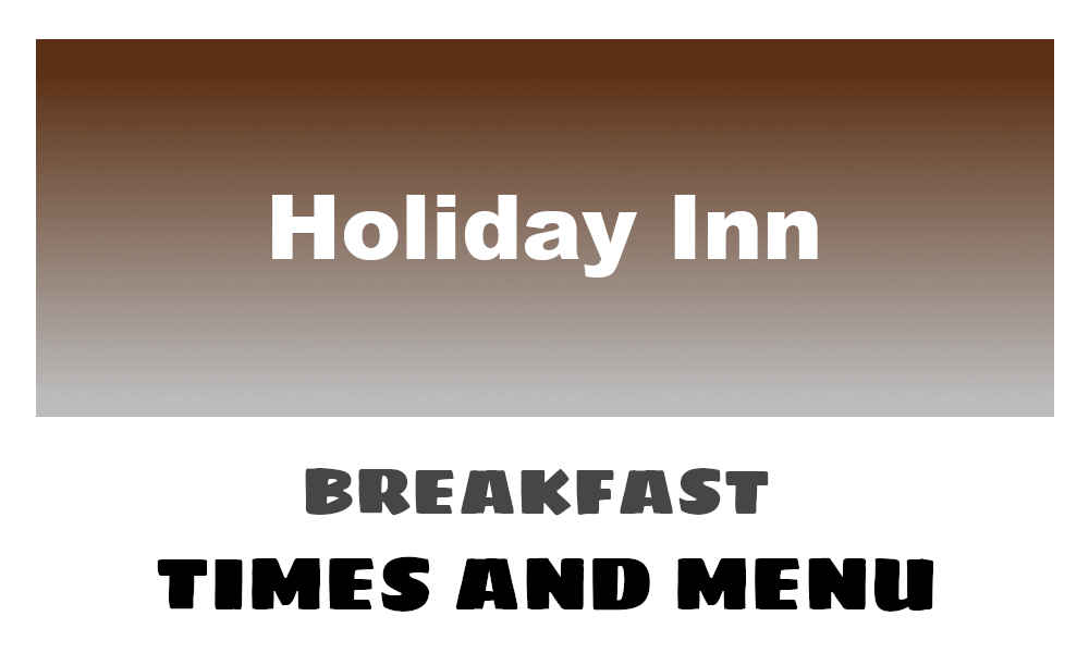 Holiday Inn Breakfast Hours