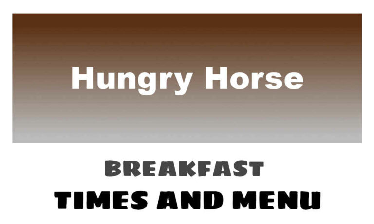 Hungry Horse Breakfast Times, Menu, & Prices