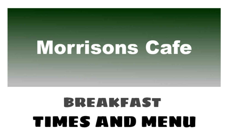 Morrisons Breakfast Times, Menu, & Prices