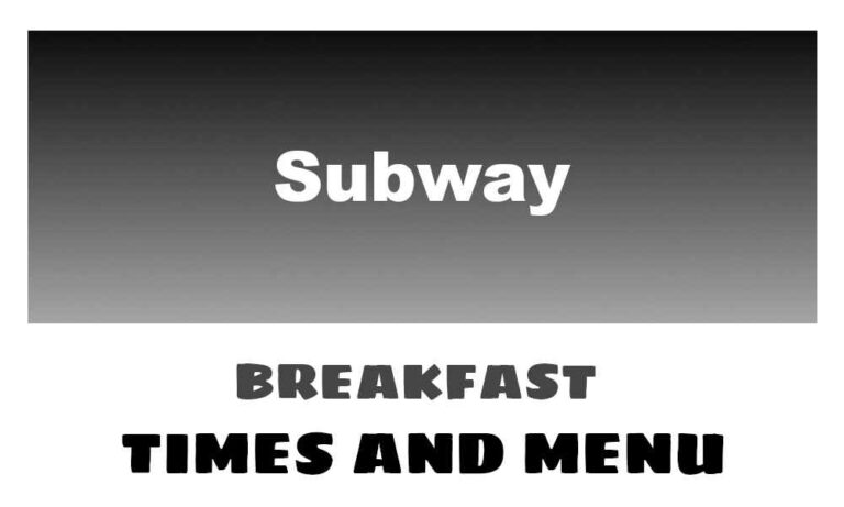 Subway Breakfast Hours, Menu, & Prices UK
